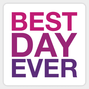 Best Day Ever (magenta) Magnet